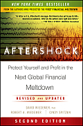 Aftershock Protect Yourself & Profit in the Next Global Financial Meltdown 2nd Edition