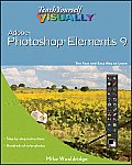 Teach Yourself Visually Photoshop Elements 9