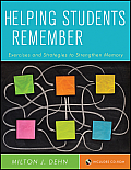 Helping Students Remember Includes CD ROM Exercises & Strategies to Strengthen Memory