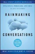 Rainmaking Conversations: Influence, Persuade, and Sell in Any Situation