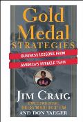 Gold Medal Strategies Business Lessons from Americas Miracle Team