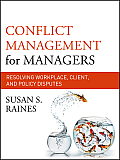 Conflict Management For Managers Resolving Workplace Client & Policy Disputes