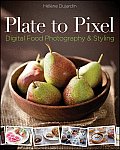 Plate to Pixel Digital Food Photography & Styling