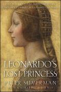 Leonardos Lost Princess One Mans Quest to Authenticate an Unknown Portrait by Leonardo Da Vinci