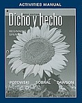 Dicho y Hecho, Activities Manual: Beginning Spanish [With Access Code]