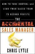 Accidental Sales Manager How To Take Control & Lead Your Sales Team To Record Profits