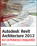 Autodesk Revit Architecture 2012 No Experience Required