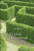 Addiction Dilemmas: Family Experiences from Literature and Research and Their Lessons for Practice