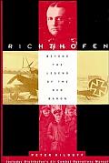 Richthofen Beyond the Legend of the Red Baron
