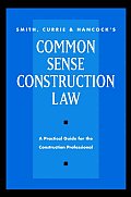 Smith, Currie & Hancock's Common Sense Construction Law