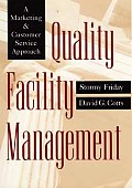 Quality Facility Management: A Marketing and Customer Service Approach