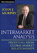 Intermarket Analysis Profiting from Global Market Relationships