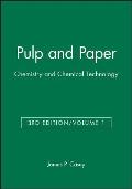 Pulp and Paper: Chemistry and Technology Third Edition, Volume I