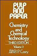 Pulp and Paper: Chemistry and Chemical Technology, Volume 3
