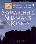 Skywatchers Shamans & Kings Astronomy &
