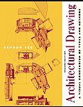 Architectural Drawing A Visual Compendium of Types & Methods 2nd Edition