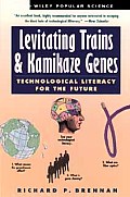 Levitating Trains & Kamikaze Genes Technological Literacy for the Future
