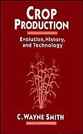 Crop Production: Evolution, History, and Technology