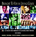 Brought To You In Living Color 75 Years of Great Moments in Television & Radio from NBC