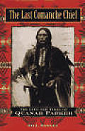 Last Comanche Chief Quanah Parker