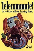 Telecommute Go to Work Without Leaving Home