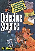 Detective Science 40 Crime Solving Case Breaking Crook Catching Activities for Kids