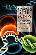 A Laboratory Guide to RNA: Isolation, Analysis, and Synthesis