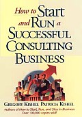 How to Start and Run a Successful Consulting Business