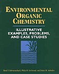 Environmental Organic Chemistry: Illustrative Examples, Problems, and Case Studies