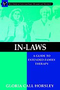 In Laws A Guide to Extended Family Therapy