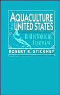 Aquaculture of the United States: A Historical Survey