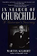 In Search Of Churchill A Historians Jour