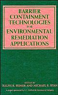 Barrier Containment Technologies for Environmental Remediation Applications