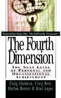 The Fourth Dimension: The Next Level of Personal and Organizational Achievement