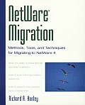 NetWare Migration: Methods, Tools, and Techniques for Migrating to NetWare 4