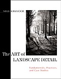 Art of Landscape Detail Fundamentals Practices & Case Studies