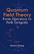 Quantum Field Theory: From Operators to Path Integrals