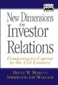 New Dimensions in Investor Relations: Competing for Capital in the 21st Century