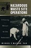 Hazardous Waste Site Operations: A Training Manual for Site Professionals