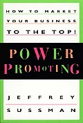 Power Promoting How to Market Your Business to the Top