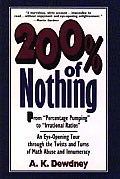 200% of Nothing An Eye Opening Tour Through the Twists & Turns of Math Abuse & Innumeracy