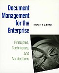 Document Management for the Enterprise Principles Techniques & Applications