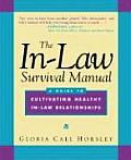 In Law Survival Manual A Guide to Cultivating Healthy In Law Relationships