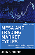 MESA and Trading Market Cycles: Forecasting and Trading Strategies from the Creator of Mesa