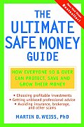 Ultimate Safe Money Guide How Everyone 50 & Over Can Protect Save & Grow Their Money