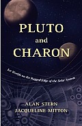 Pluto & Charon Ice Worlds on the Ragged Edge of the Solar System