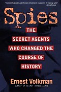Spies The Secret Agents Who Changed The