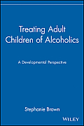 Treating Adult Children of Alcoholics: A Developmental Perspective