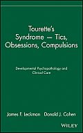 Tourette's Syndrome -- Tics, Obsessions, Compulsions: Developmental Psychopathology and Clinical Care