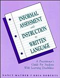 Informal Assessment and Instruction in Written Language: A Practitioner's Guide for Students with Learning Disabilities